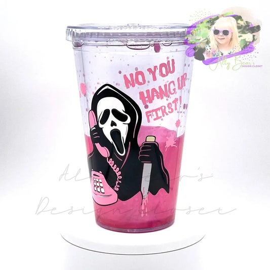 “You Hang Up First” Drip Tumbler